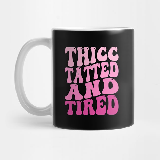 Groovy Thicc Tatted And Tired by Atelier Djeka